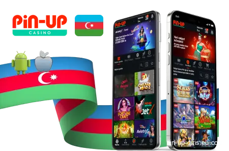 Android və iOS cihazları üçün Pin Up Azerbaijan mobil tətbiqi