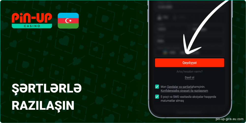 Şərtlərlə razılaşın və mobil PinUp qeydiyyatınızı tamamlamaq üçün son "Qeydiyyat" düyməsinə vurun